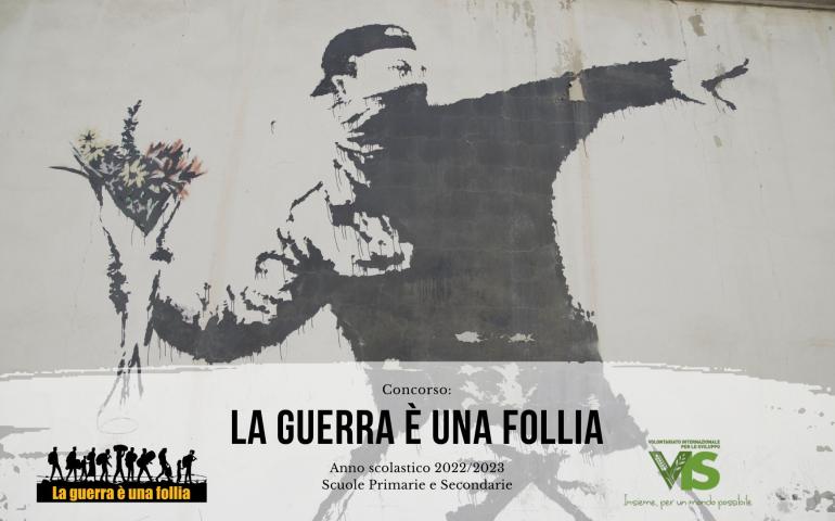 Concorso “LA GUERRA È UNA FOLLIA” | VIS - Volontariato Internazionale ...